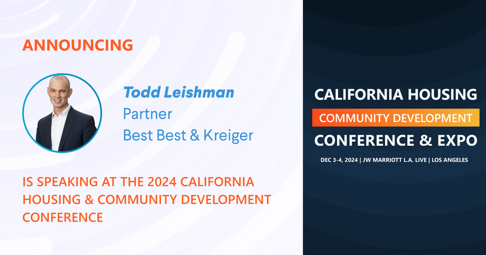 Todd Leishman, Partner at  Best Best & Kreiger is scheduled to speak at the 2024 Conference