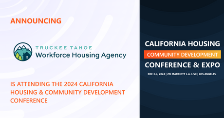 The Truckee Tahoe Workforce Housing Agency will be attending the 2024 Conference