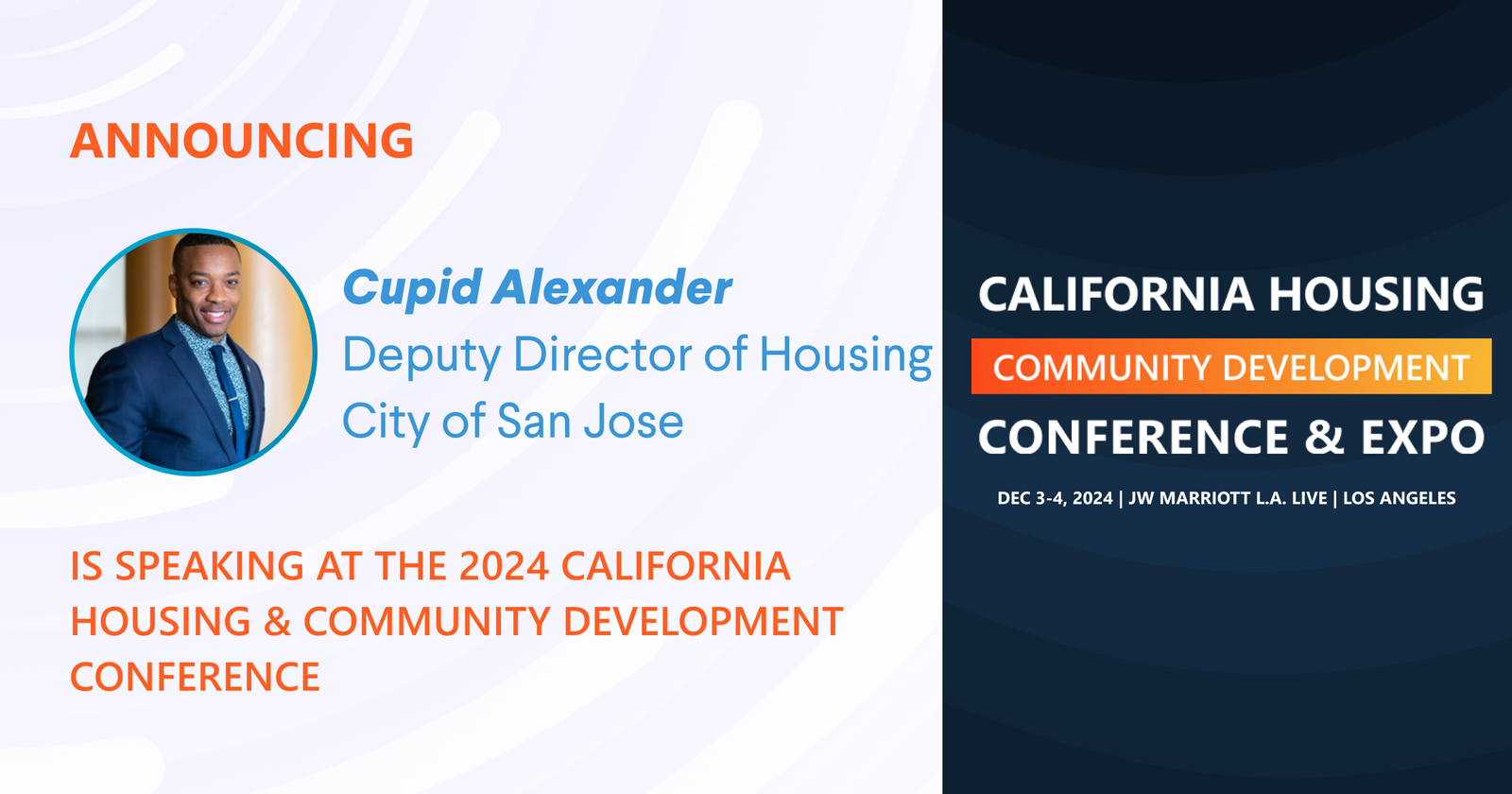 Cupid Alexander, the Deputy Director of Housing for the City of San Jose is scheduled to speak at the 2024 Conference