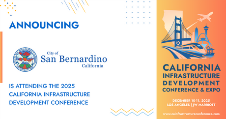 The City of San Bernardino will be attending the 2025 California Infrastructure Development Conference &amp; Expo
