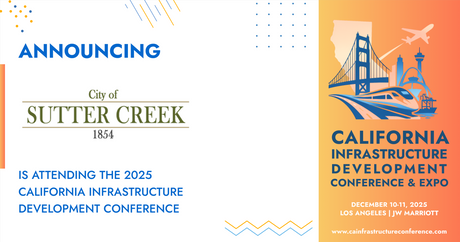 The City of Sutter Creek will be attending the 2025 California Infrastructure Development Conference &amp; Expo.
