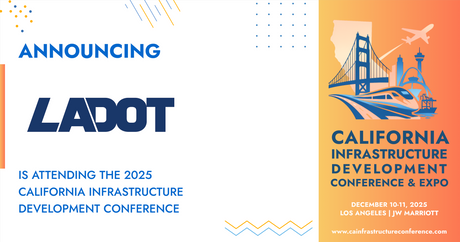 LADOT will be attending the 2025 California Infrastructure Development Conference &amp; Expo